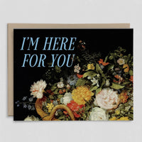 “I’m Here For You” Greeting Card