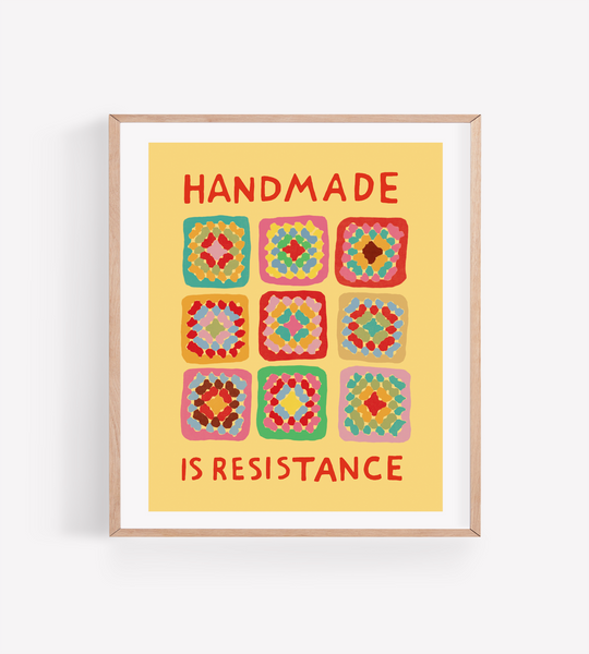 Persika Design Co. - “Handmade Is Resistance” Print - 11” x 14” (STORE PICK UP ONLY)