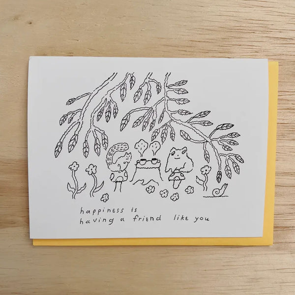 “Happiness Is Having A Friend Like You” Greeting Card