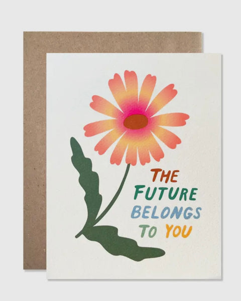 “The Future Belongs To You” Greeting Card
