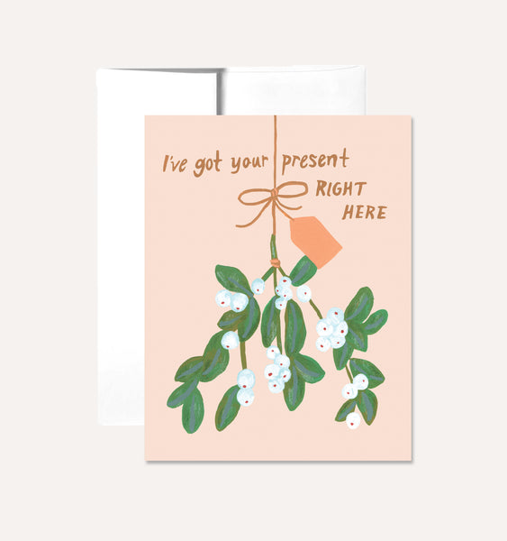 Persika Design Co. - “I’ve Got Your Present Right Here” Greeting Card
