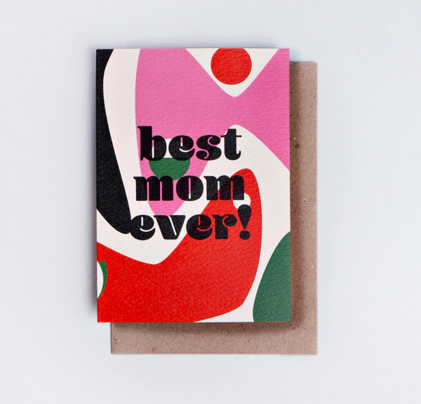 “Best Mom Ever!” Greeting Card