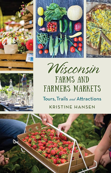 “Wisconsin Farms and Famers Markets” - Kristine Hansen